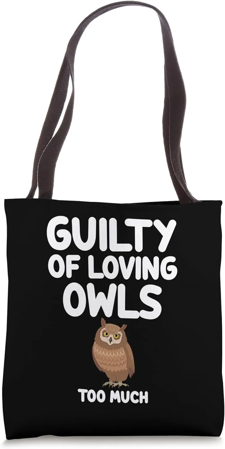 Guilty of Loving Owls Too Much Predatory Birds Nocturnal Tote Bag