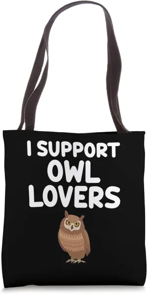 I Support Owl Lovers Predatory Birds Nocturnal Hunters Tote Bag